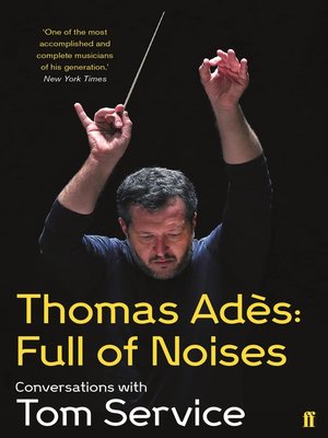 cover image of Thomas Ades: Full of Noises